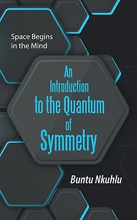 An Introduction to the Quantum of Symmetry: Space Begins Mind