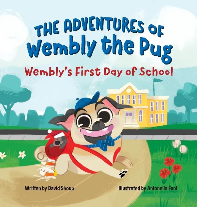 The Adventures of Wembly the Pug: Wembly's First Day of School