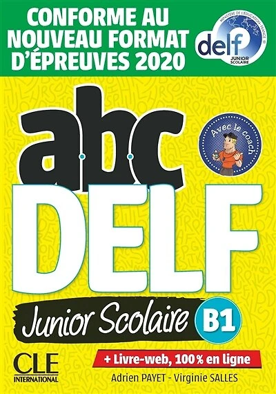 Abc DELF, B1 junior scolaire: réussis avec ton coach !