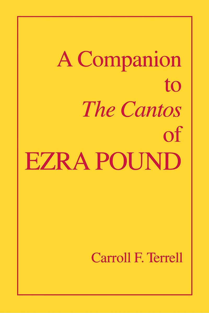 A Companion To The Cantos Of Ezra Pound