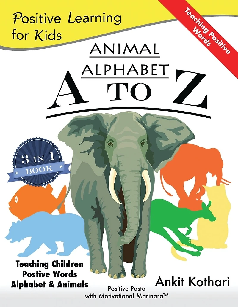 Animal Alphabet A to Z: 3-in-1 book teaching children Positive Words, and Animals