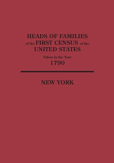 Heads of Families at the First Census of the United States Taken in the Year 1790: New York