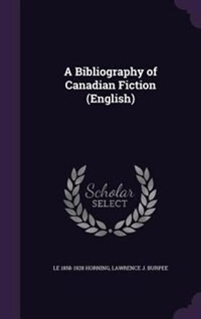A Bibliography of Canadian Fiction (Classic Reprint)