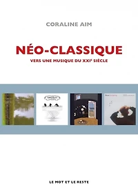 Néo-classique : vers une musique du XXIe siècle: siècle
