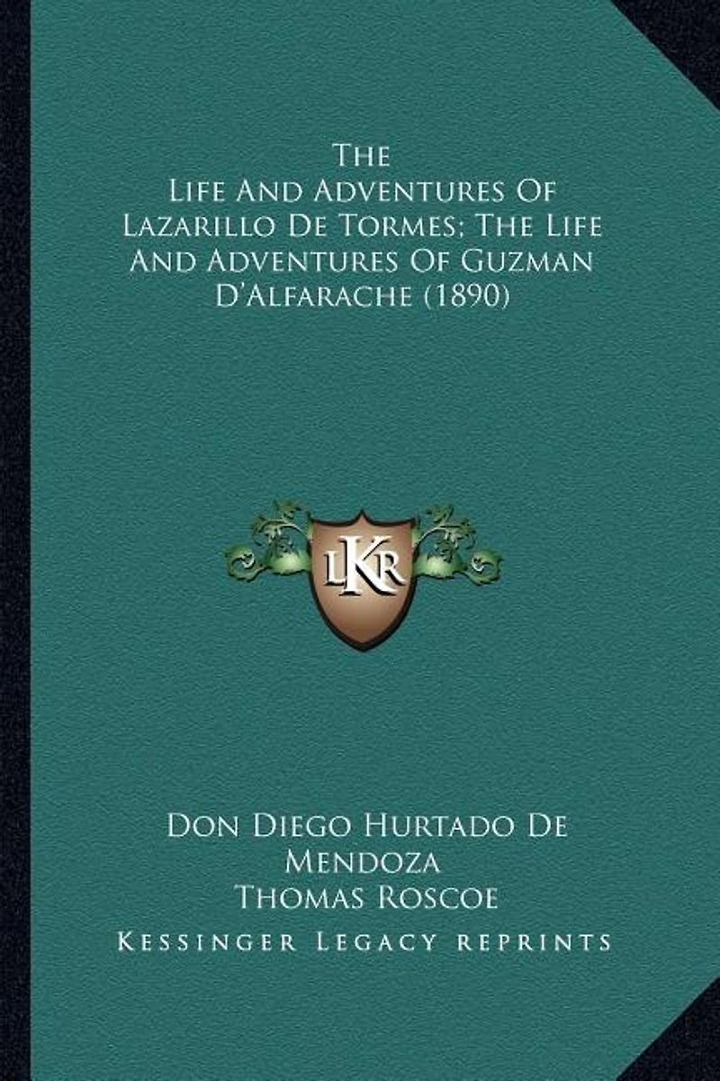 The Life And Adventures Of Lazarillo De Tormes; The Life And Adventures Of Guzman D'Alfarache (1890)