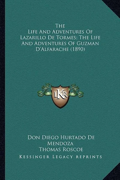 The Life And Adventures Of Lazarillo De Tormes; The Life And Adventures Of Guzman D'Alfarache (1890)