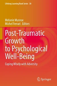 Post-Traumatic Growth to Psychological Well-Being: Coping Wisely with Adversity