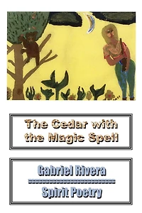 the Cedar With Magic Spell: Spirit Poetry