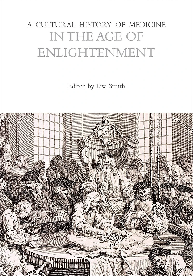 A Cultural History of Medicine in the Age of Enlightenment