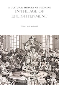 A Cultural History of Medicine in the Age of Enlightenment