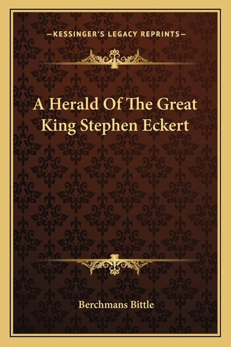 A Herald Of The Great King Stephen Eckert