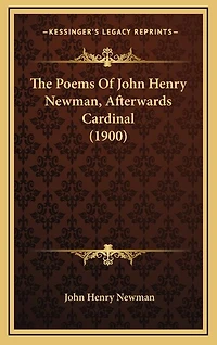 The Poems of John Henry Newman, Afterwards Cardinal (1900)