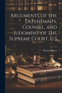 Arguments of the Defendants, Counsel, and Judgment of the Supreme Court
