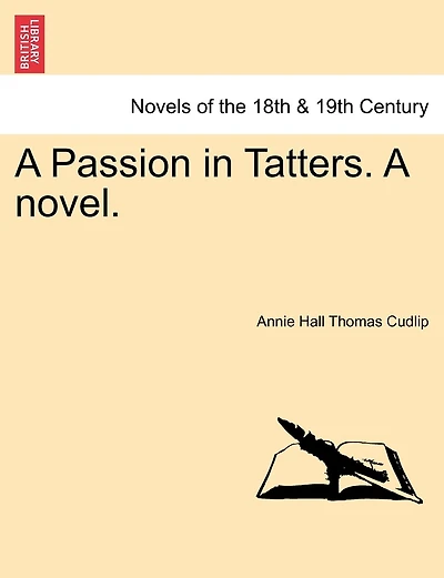 A Passion In Tatters. A Novel.