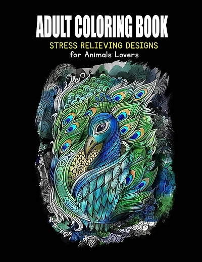 Adult Coloring Book: Stress Relieving Designs for Animals Lovers