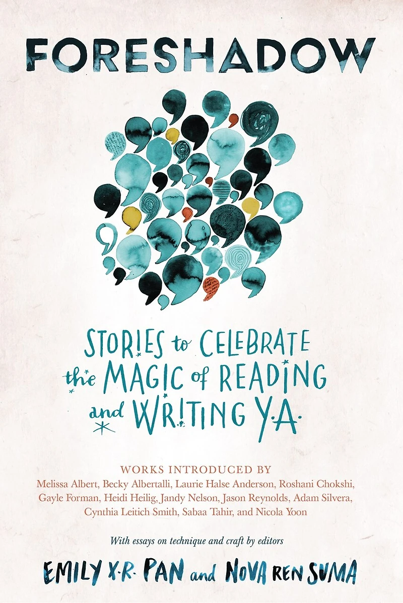 Foreshadow: Stories To Celebrate The Magic Of Reading And Writing Ya