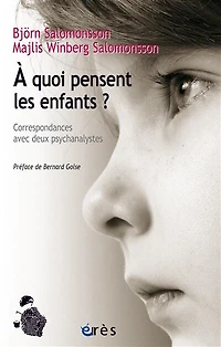 A quoi pensent les enfants ? : correspondances avec deux psychanalystes: psychanalystes
