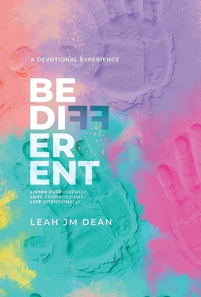 Be Different: Listen Purposefully. Love Courageously. Live Intentionally