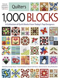 Quilter's 1,000 Blocks: A Collection of Quilt Blocks from Today's Top Designers