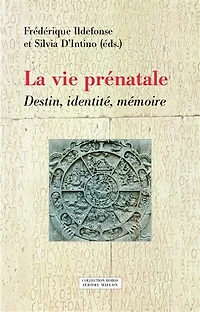 La vie prénatale: destin, identité, mémoire
