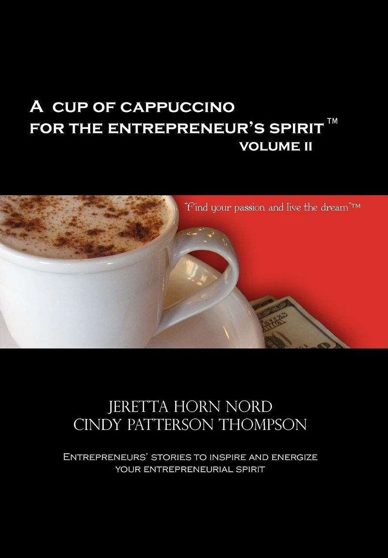 A Cup of Cappuccino for the Entrepreneur's Spirit Volume II