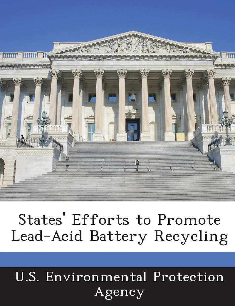 States' Efforts to Promote Lead-Acid Battery Recycling