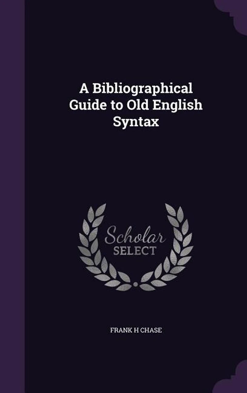 A Bibliographical Guide to Old English Syntax