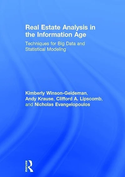 Real Estate Analysis The Information Age: Techniques For Big Data And Statistical Modeling