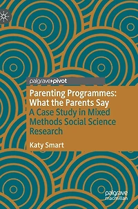 Parenting Programmes: What The Parents Say: A Case Study Mixed Methods Social Science Research