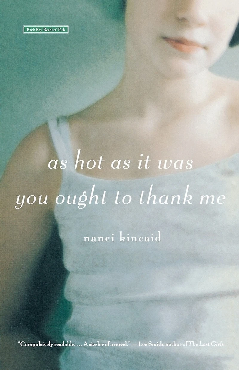 As Hot It Was You Ought To Thank Me: A Novel