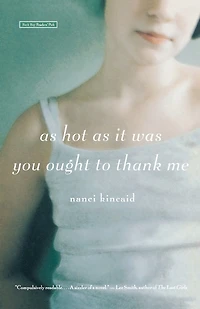 As Hot It Was You Ought To Thank Me: A Novel