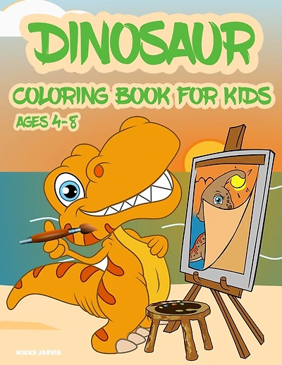Dinosaur Coloring Book for Kids ages 4-8: Cute baby dinosaur coloring book for kids with unique funny illustrations, Perfect Gift for Boys & Girls