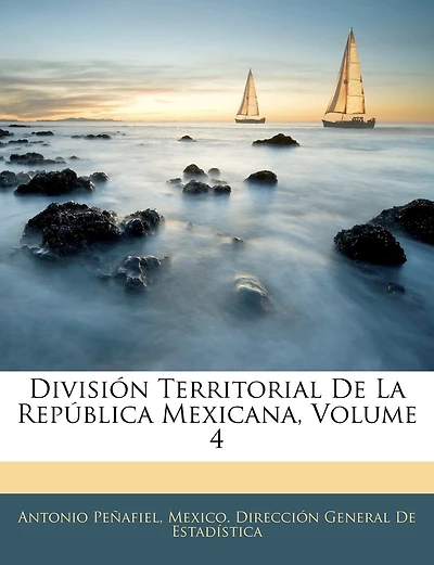 División Territorial De La República Mexicana; Volume 4
