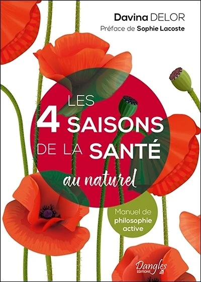 Les 4 saisons de la santé au naturel: manuel de philosphie active
