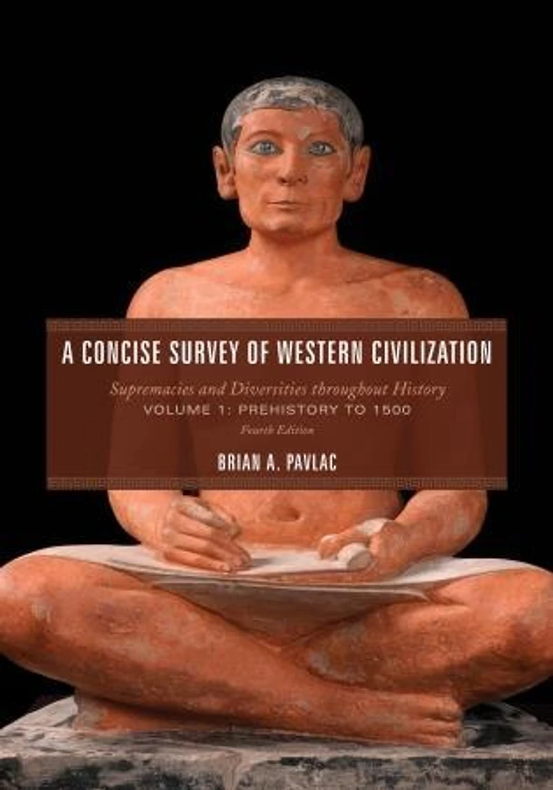 A Concise Survey of Western Civilization: Supremacies and Diversities throughout History, Prehistory to 1500, Volume 1