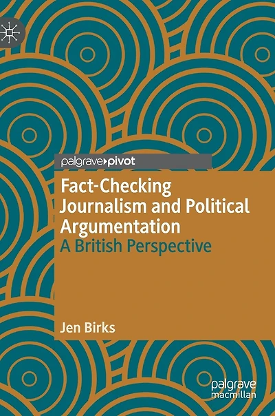 Fact-checking Journalism And Political Argumentation: A British Perspective