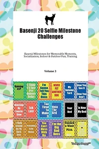 Basenji 20 Selfie Milestone Challenges Basenji Milestones For Memorable Moments, Socialization, Indoor & Outdoor Fun, Training Volume 3