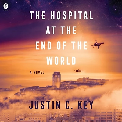 the Hospital at End of World: A Novel