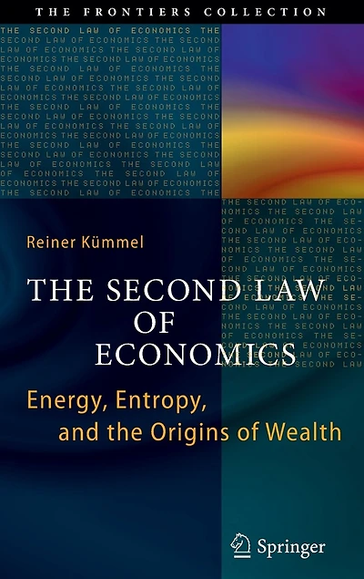the Second Law of Economics: Energy, Entropy, and Origins Wealth