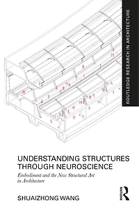 Understanding Structures through Neuroscience: Embodiment and the New Structural Art Architecture