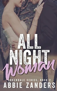 All Night Woman: Covendale Series, Book 2
