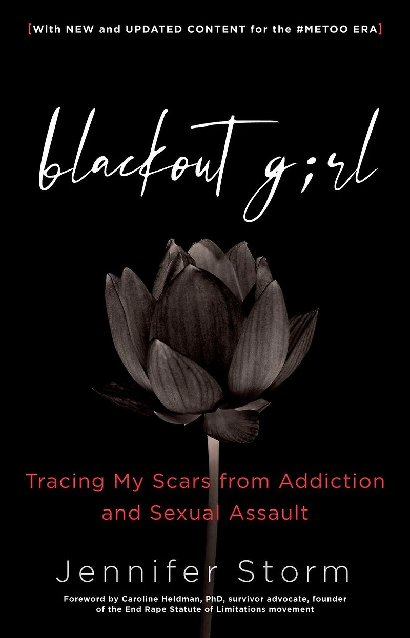 Blackout Girl: Tracing My Scars From Addiction And Sexual Assault; With New Updated Content For The #metoo Era