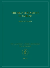 The Old Testament in Syriac according to the Peshiṭta Version, Part I Fasc. 2. Leviticus; Numbers; Deuteronomy; Part II, Fasc. 1b. Joshua
