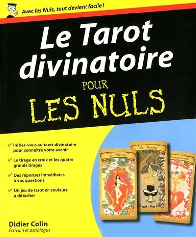 Je pratique le tarot divinatoire pour les nuls: apprenez à tirer cartes et développer votre intuition