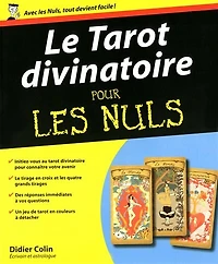 Je pratique le tarot divinatoire pour les nuls: apprenez à tirer cartes et développer votre intuition
