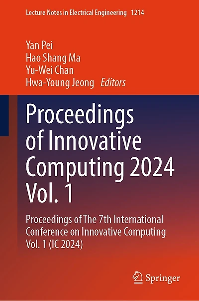 Proceedings of Innovative Computing 2024 Vol. 1: The 7th International Conference on 1 (IC 2024)