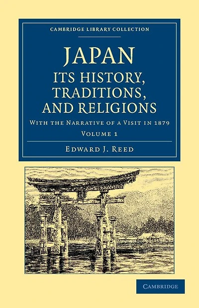 Japan: Its History, Traditions, and Religions: With the Narrative of a Visit in 1879