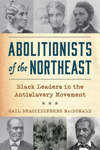 Abolitionists of the Northeast: Black Leaders Antislavery Movement