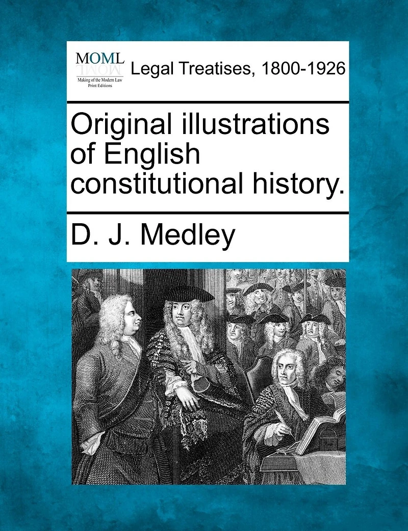 Original Illustrations of English Constitutional History