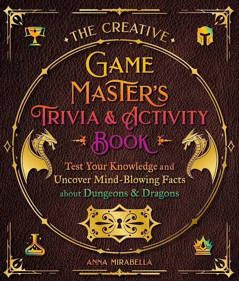 The Creative Game Master's Trivia & Activity Book: Test Your Knowledge and Uncover Mind-Blowing Facts about Your Favorite RPG